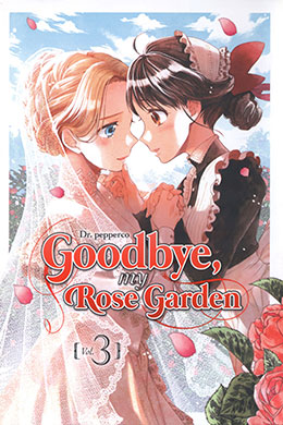 Goodbye, My Rose Garden Goodbye, My Rose Garden